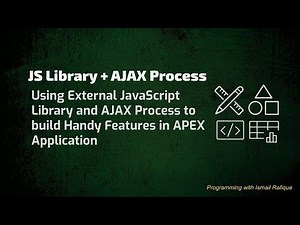 Oracle APEX | Using External JS Library and AJAX Process