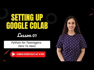 Lesson 1: Setting Up Google Colab for Python