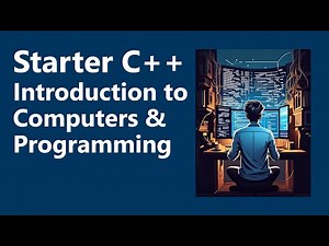 Intro to Computers & Programming | Starter C++ Programming, Ch. 1