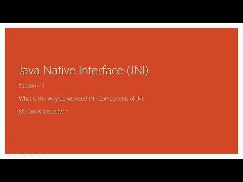 1. Java Native Interface - What is JNI, Why do we need JNI, Components of JNI