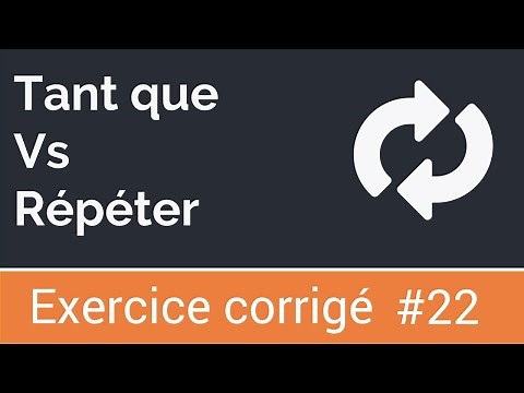 Exercice corrigé #22 : Algorithme avec les boucles Tant que ... faire et Répeter … jusqu’à …