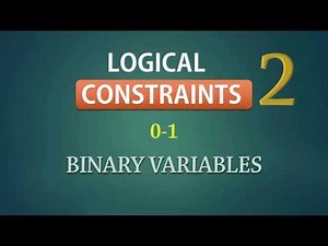 0-1 Binary Constraints 2 | Integer Linear Programming | Examples - Part 2