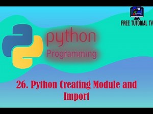 26 How to Create custom Module and Import in Python programming?