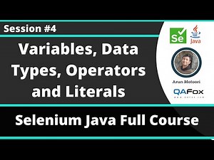 Selenium Java Training - Session 4 - Java (Part 2) - Variables, Data Types, Literals and Operators