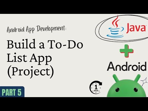Android App Development with Java – Part 5: Build a To-Do List App (Project)