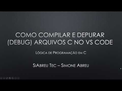 Compilar e Depurar (Debug) arquivos C no VSCode