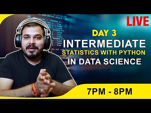 Live Day 3- Intermediate Statistics With Python In Data Science
