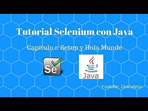 Selenium con Java Capítulo 1: Setup y Hola Mundo