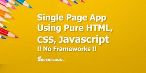 How To Implement A Single Page Modular App Architecture Using Pure HTML, CSS, Javascript