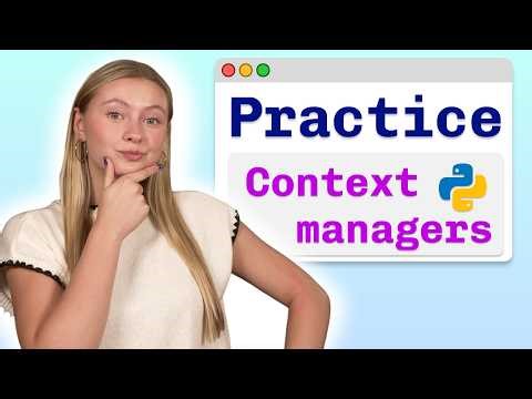 [Practice Problems] Python Context Managers - Visually Explained