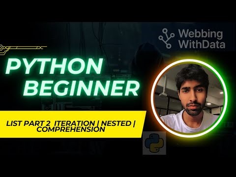 Python Lists Mastery Part 2 : Iteration, Nested Lists & List Comprehension Explained!
