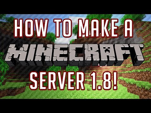 How To Make A Minecraft Server: 1.8.3 [Updated Version] [Tutorial]
