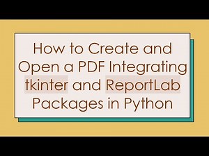How to Create and Open a PDF Integrating tkinter and ReportLab Packages in Python