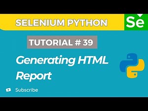 Selenium WebDriver with Python tutorial 39 | Generate HTML Report in Selenium Python