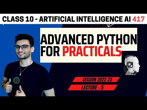 Class 10: AI Practicals ONE SHOT | Artificial Intelligence 417 | Advanced Python |CBSE 2024 | Aakash