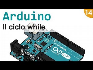 Arduino: Understanding and Using the While Loop #14