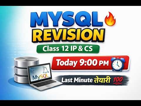 MySQL Revision Class 12 | Last Minute तैयारी 💯 | IP & CS | Today 9:00 PM