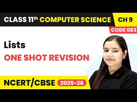 Lists - One Shot Revision | Class 11 Computer Science Chapter 9 - Code 083 | CBSE 2025-26