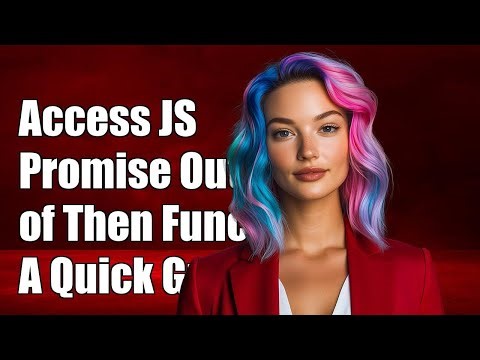 How to Access JavaScript Promise Outside the Then Function: A Guide