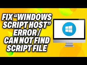 How To Fix “Windows Script Host” Error or Can Not Find Script File - Quick Fix