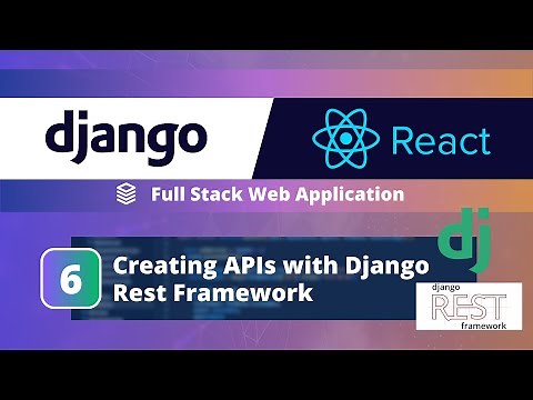 Full-Stack Django + React App Tutorial #6: Create Backend APIs with Django Rest Framework (DRF)