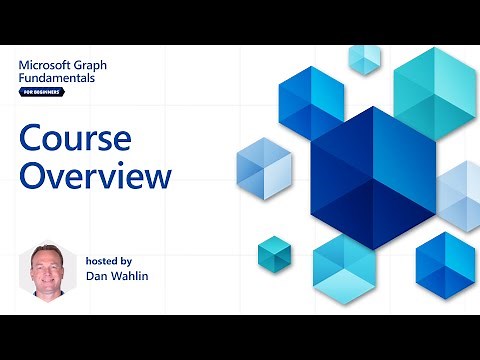 Course Overview | Microsoft Graph Fundamentals for Beginners