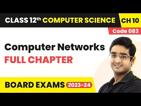 Computer Networks - Full Chapter Explanation | Class 12 Computer Science (Code 083) Ch 10 | 2022-23