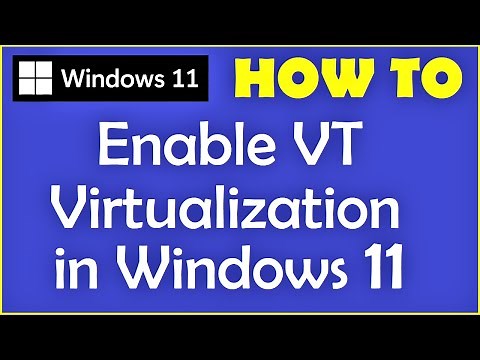 How to Enable VT Virtualization Technology in Windows 11