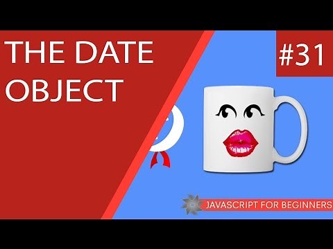 JavaScript Tutorial For Beginners #31 - The Date Object
