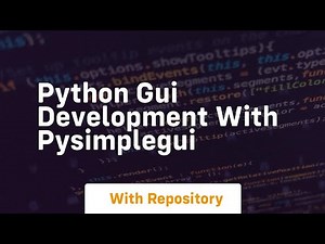 python gui development with pysimplegui