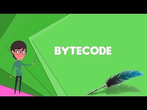 What is Bytecode? Explain Bytecode, Define Bytecode, Meaning of Bytecode