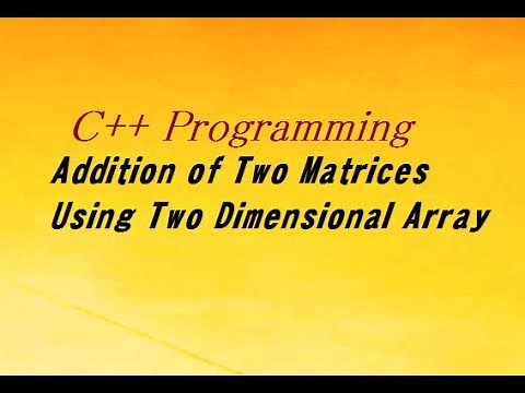 C++ Program For Addition of Two Matrices