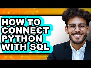 How to Connect Python with Sql (full Guide)