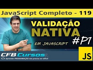 Learning about native validation in Javascript #P1 - Javascript Course - Lesson 119