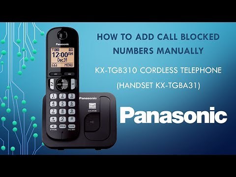 Panasonic - Telephones - KX-TGB310 - How to add call blocked numbers manually