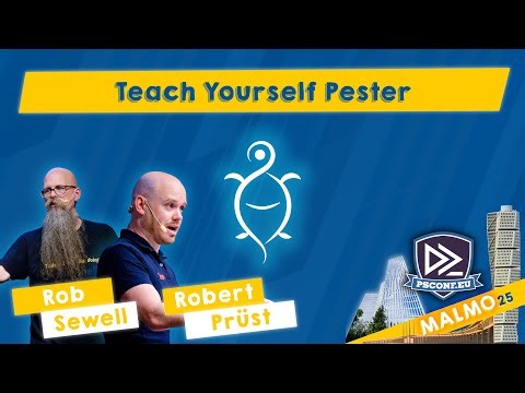 Teach yourself Pester - Rob Sewell,Robert Prüst - PSConfEU 2025