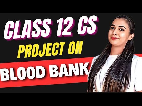 BLOOD BANK Project With CSV File | Class 12 Computer Science | Board Project | #project12ip
