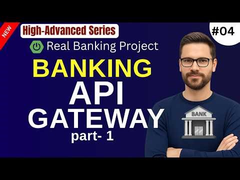 Real Banking API Gateway Design | Spring Cloud Gateway | Java 21 | Microservices Architecture