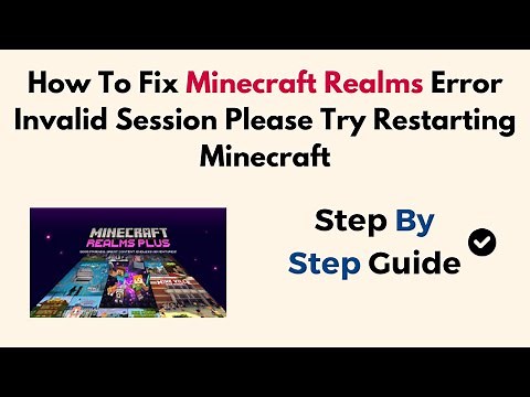 How To Fix Minecraft Realms Error Invalid Session Please Try Restarting Minecraft