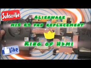 How do I replace fans on my Dell Alienware M15 R4 laptop? King of HDMi