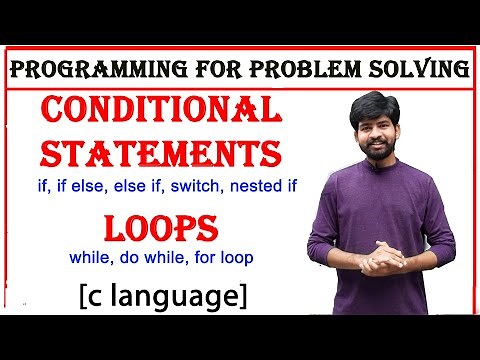 conditional statements and loops in c, if, if else, else if, switch, nested if, while, do while, for