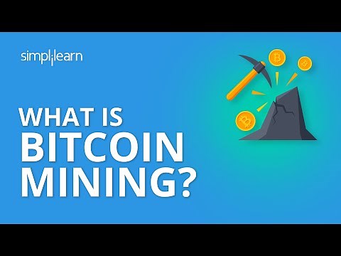 What is Bitcoin Mining? | Bitcoin Mining Explained | How Bitcoin Mining Works | Simplilearn