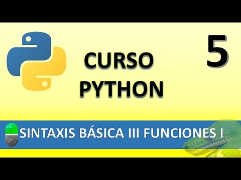 Curso Python. Sintaxis Básica III Funciones I. Vídeo 5