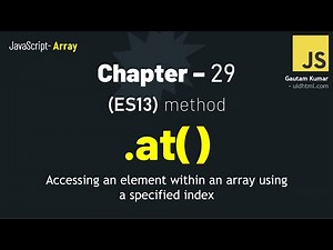 JavaScript - 29 | Stop Using [] for Arrays! 🤯 New JavaScript at() Method Explained (Beginner to Pro)