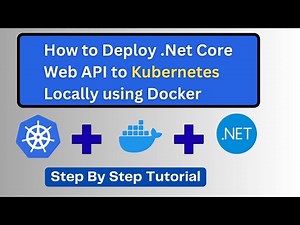 How to Deploy .NET Core 9 Web API to Kubernetes Locally Using Docker | Kubernetes + Docker Tutorial