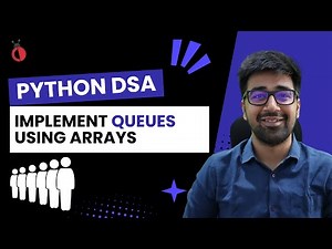 DSA in Python - Implement Queue using Arrays | Queue Data Structure Explained - Part 83 [Hindi]