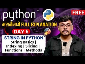 Day 05 | String in Python | Indexing, Slicing & String Methods Explained | मराठीमध्ये Full Guide 🔥