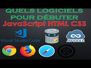 Quels Logiciels pour débuter en Javascript HTML CSS ? Editeur de code / Utilitaires (FR)