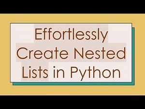 Effortlessly Create Nested Lists in Python