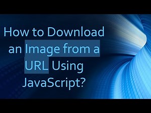 How to Download an Image from a URL Using JavaScript?